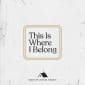This Is Where I Belong - Austin & Lindsey Adamec